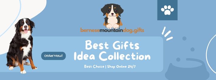 Best Bernese Mountain Gifts Collection